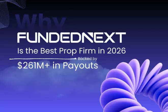 Por qué FundedNext es la mejor firma de prop en 2026, respaldada por $261M en pagos