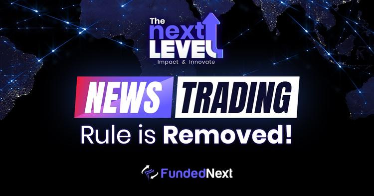 News Trading is Now Allowed in the FundedNext Evaluation Model