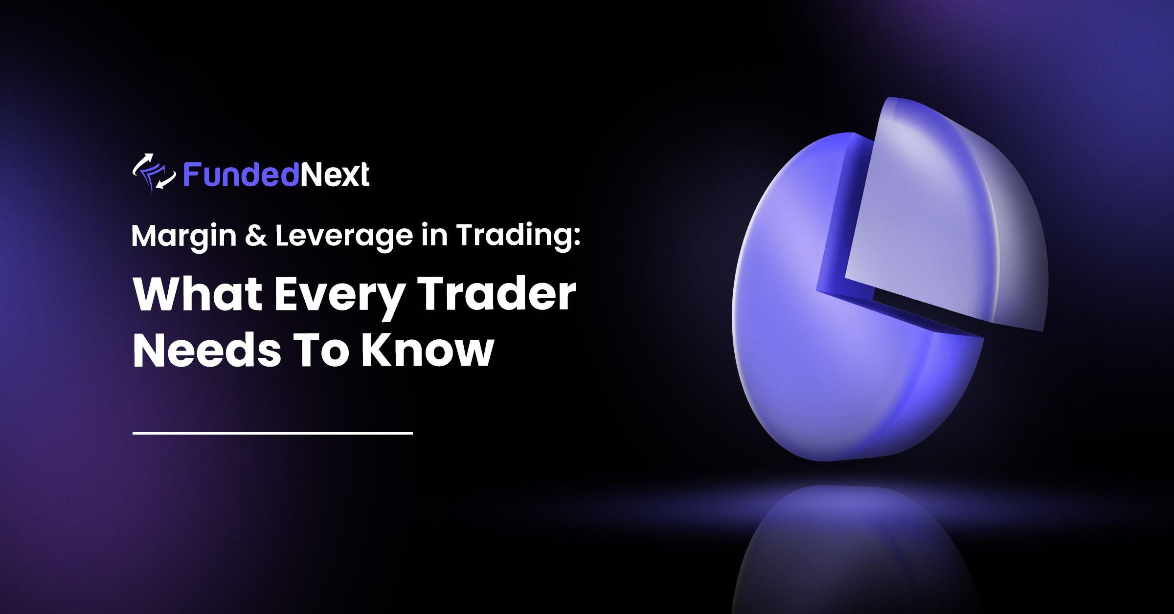 Margin and Leverage in Trading: Key Facts to Know