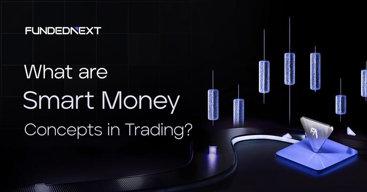What are Smart Money Concepts in Trading?