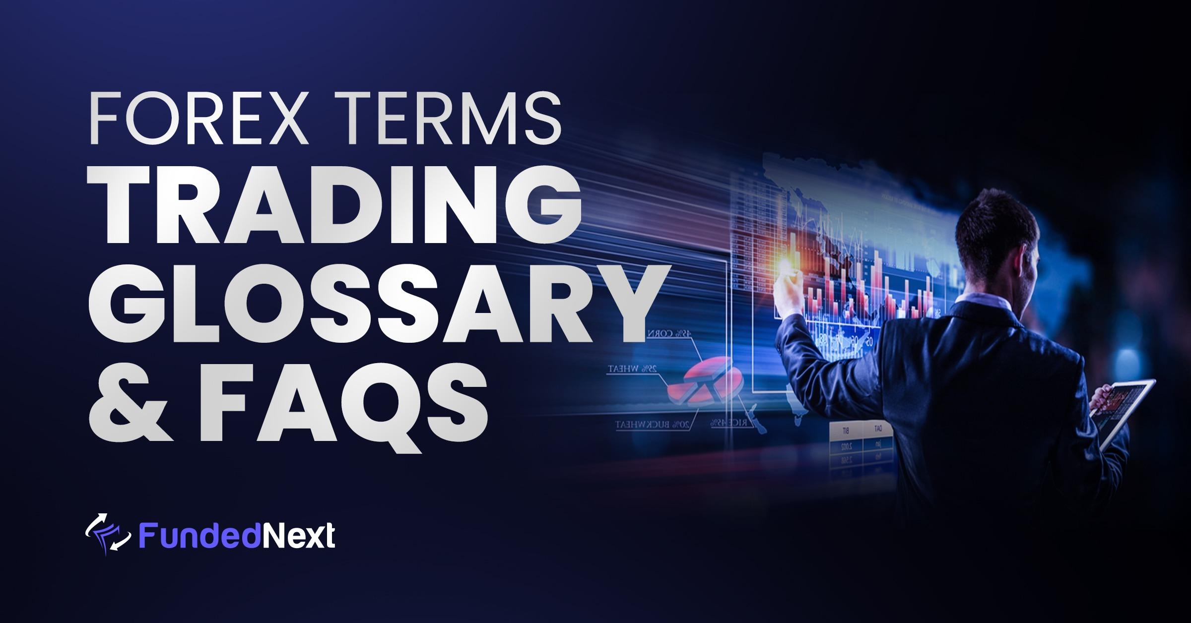 Forex Terms: Trading Glossary and FAQs