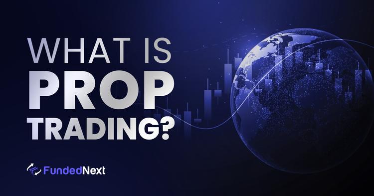 How it Works: What is Prop Trading?