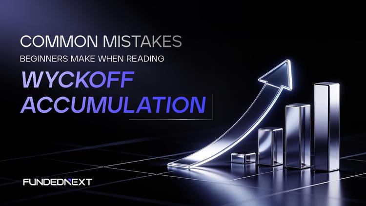 Common Mistakes Beginners Make When Reading Wyckoff Accumulation