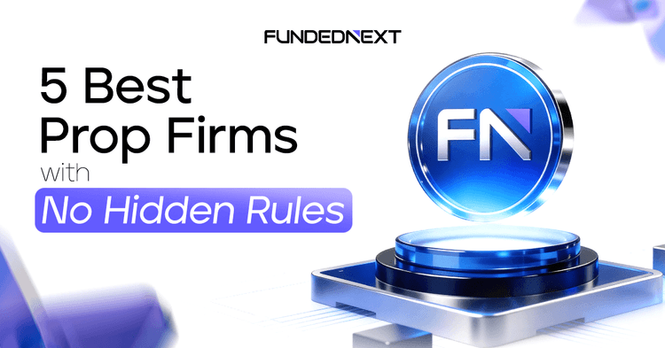 5 Best Prop Firms With No Hidden Rules
