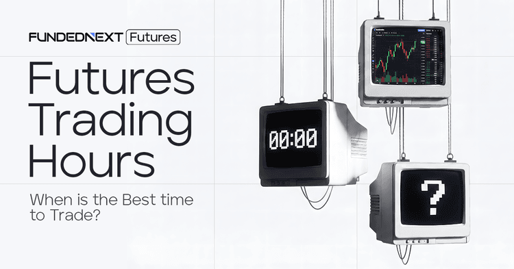 Futures Trading Hours: When is the Best Time to Trade?