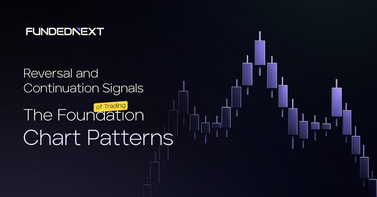 Reversal and Continuation Signals: The Foundation of Trading Chart Patterns