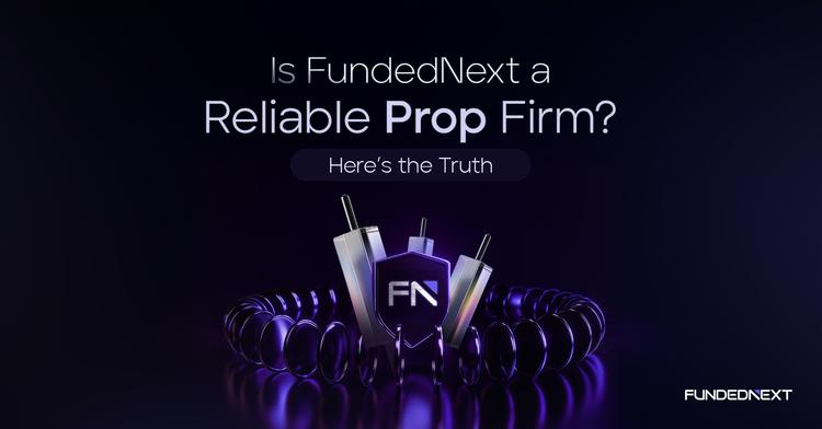 Is FundedNext a Reliable Prop Firm? Here’s the Truth
